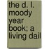 The D. L. Moody Year Book; A Living Dail
