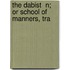 The Dabist  N; Or School Of Manners, Tra