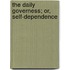The Daily Governess; Or, Self-Dependence