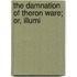 The Damnation Of Theron Ware; Or, Illumi