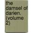 The Damsel Of Darien. (Volume 2)