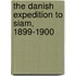 The Danish Expedition To Siam, 1899-1900