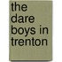 The Dare Boys In Trenton