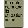 The Date Palm And Its Utilization In The door Swingle