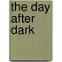 The Day After Dark