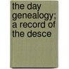 The Day Genealogy; A Record Of The Desce door Day Association. Genealogical Committee