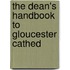 The Dean's Handbook To Gloucester Cathed