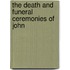 The Death And Funeral Ceremonies Of John