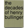The Decades Of Henry Bullinger door Thomas Harding