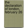 The Declaration Of London, February 26 by International Naval Conference