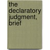 The Declaratory Judgment, Brief by Edwin Montefiore Borchard