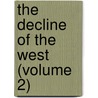 The Decline Of The West (Volume 2) door Cswald Spengler
