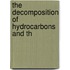 The Decomposition Of Hydrocarbons And Th