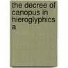 The Decree Of Canopus In Hieroglyphics A by Keith Sharpe