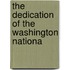 The Dedication Of The Washington Nationa