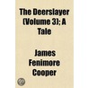 The Deerslayer (Volume 3); A Tale door James Fennimore Cooper