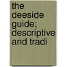 The Deeside Guide; Descriptive And Tradi door Books Group