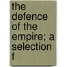 The Defence Of The Empire; A Selection F door Henry Howard Molyneux Carnarvon
