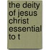 The Deity Of Jesus Christ Essential To T