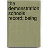 The Demonstration Schools Record; Being by University Of Manchester Education