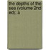 The Depths Of The Sea (Volume 2nd Ed); A