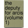 The Deputy For Arcis (Volume 1) door Honorï¿½ De Balzac