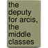 The Deputy For Arcis, The Middle Classes