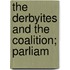 The Derbyites And The Coalition; Parliam