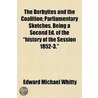 The Derbyites And The Coalition; Parliam by Edward Michael Whitty