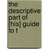 The Descriptive Part Of [His] Guide To T