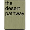 The Desert Pathway door Rev. William O. Robertson
