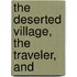 The Deserted Village, The Traveler, And