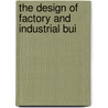 The Design Of Factory And Industrial Bui by Ernest George William Souster