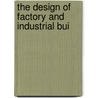The Design Of Factory And Industrial Bui door Ernest George William Souster