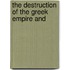 The Destruction Of The Greek Empire And