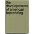The Developement Of American Bacteriolog