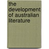 The Development Of Australian Literature by Unknown Author