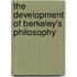 The Development Of Berkeley's Philosophy