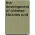 The Development Of Chinese Libraries Und