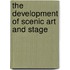 The Development Of Scenic Art And Stage