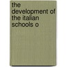 The Development Of The Italian Schools O door Raimond van Marle