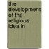 The Development Of The Religious Idea In