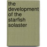 The Development Of The Starfish Solaster door James F. Gemmill