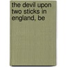 The Devil Upon Two Sticks In England, Be by William Combe