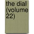 The Dial (Volume 22)