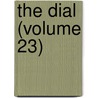 The Dial (Volume 23) door Marianne Moore