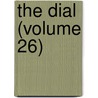 The Dial (Volume 26) door Marianne Moore