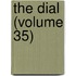 The Dial (Volume 35)