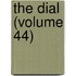 The Dial (Volume 44)
