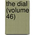 The Dial (Volume 46)